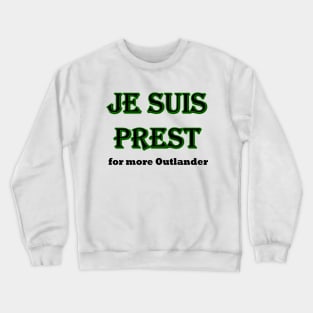 Je Suis Prest for more Outlander Crewneck Sweatshirt